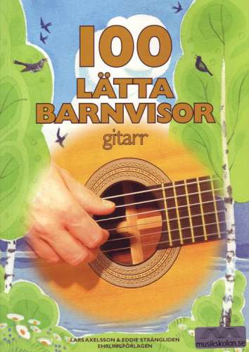 100 Ltta Barnvisor - Gitarr i gruppen Strk, bls & not / Noter / Gitarr hos Musikanten i Ume AB (25-9789185662333)
