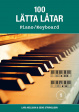 100 Lätta Låtar 1 - Piano/keyboard 100 Lätta Låtar 1 - Piano/keyboard