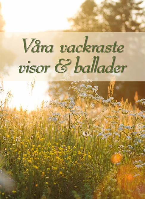 V�ra Vackraste Visor & Ballader